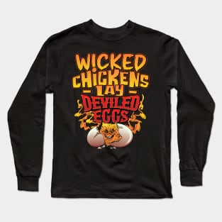 Wicked Chickens Lay Deviled Eggs Funny Chicken Lovers Long Sleeve T-Shirt